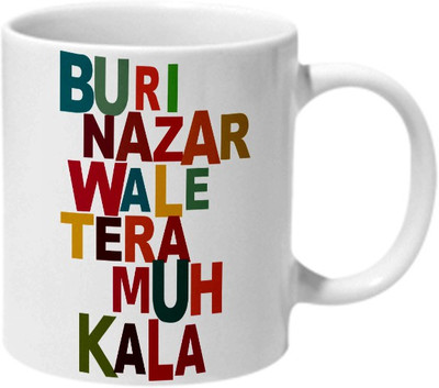 

Mooch Wale Buri Nazar Wale Tera Muh Kala Ceramic Mug(325 ml), Multicolor