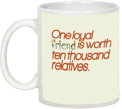 

AllUPrints Friendship Fay Gifts - One Loyal Friend Is Worth Ceramic Mug(325 ml), White