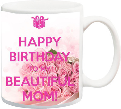 

ME&YOU Gift for mom/mummy/maa;happy Birthday To My Beautiful mother Rose Wishes printed Ceramic Mug(325 ml), Multicolor