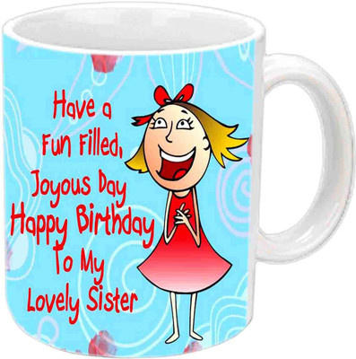 

Raj Laxmi laughing sister b'day white Ceramic Mug(350 ml)