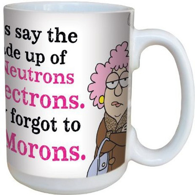 

Tree-Free Greetings Greetings lm43775 Hilarious Aunty Acid Protons Neutrons Morons by The Backland Studio Ceramic, 15-Ounce Ceramic Mug(60 ml), Multicolor