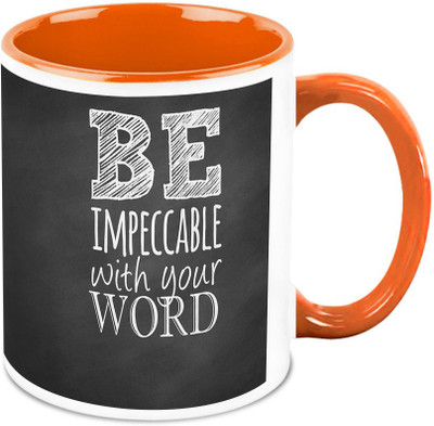 

Homesogood Be Impeccable With Your Word Quote Ceramic Mug(325 ml)