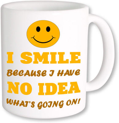 

PhotogiftsIndia I Smile No Idea_01 Ceramic Mug(325 ml), Multicolor