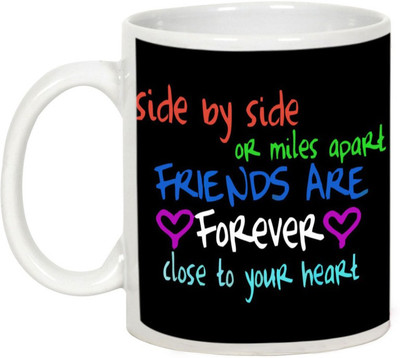 

AllUPrints Friendship Day Gifts - Side By Side or Miles Apart Friends Are Forever Ceramic Mug(325 ml), White
