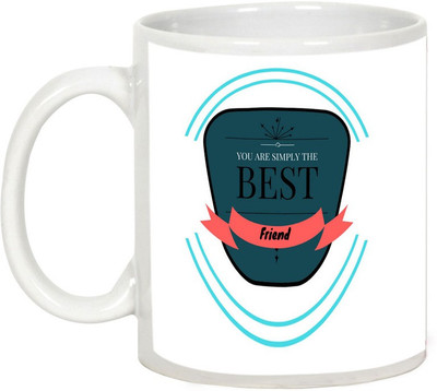 

AllUPrints Friendship Fay Gifts - You Are Simply The Best Friend Ceramic Mug(325 ml), White