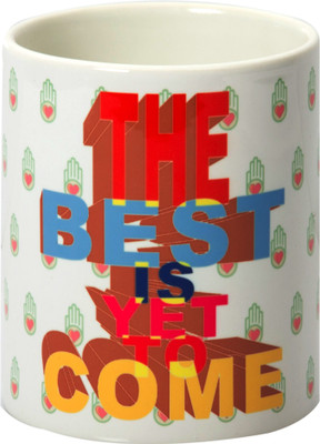 

Design Guns The Best Is Yet To Come Ceramic Mug(350 ml), Multicolor