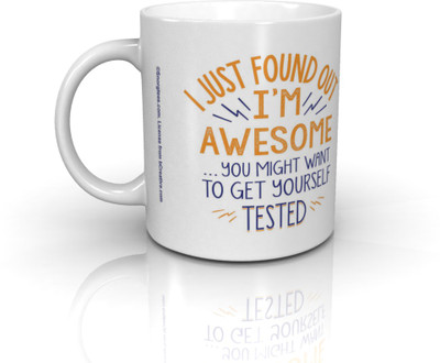 

Bcreative I'm Awesome, Get Yourself Tested (Officially Licensed) Ceramic Mug(350 ml)