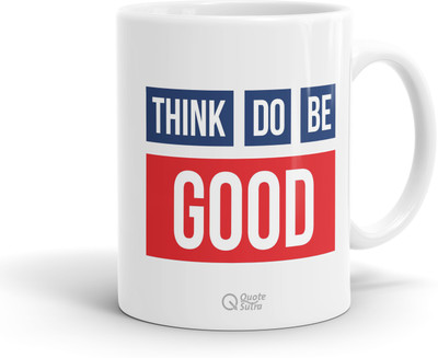 

QuoteSutra Think Good Inspiring Quote Ceramic Mug(300 ml), White