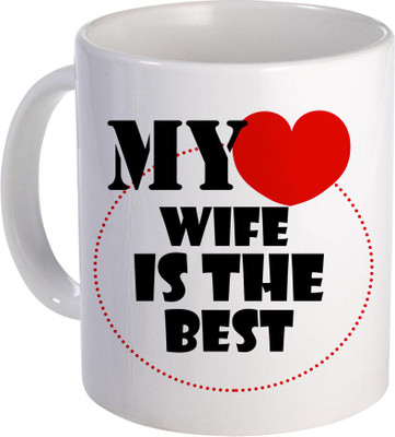 

SKY TRENDS My Wife Is The Best for Best Gift For Anniversery And VAlentine Day Design (115) Ceramic Mug(320 ml), White