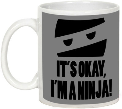 

AllUPrints Its Okay I Am Ninja Ceramic Mug(325 ml), White