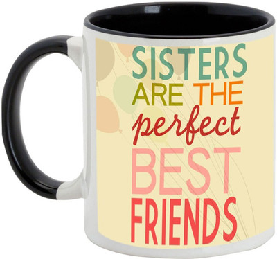

AllUPrints Gift For Bahiya Dooj/ Brother/ Sister - Sister Are The Perfect Best Friend Black Ceramic Mug(325 ml)