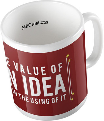 

MiiCreations Printed The Value Of An Idea Lies In The Using Of It Ceramic Mug(325 ml), Multicolor
