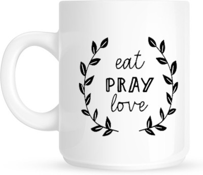 HuppmeGift Eat Pray Love White Ceramic Coffee Mug(350 ml)