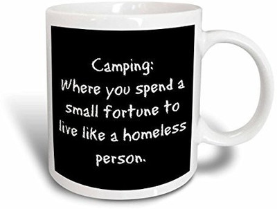 

3dRose Camping Where You Spend A Small fortune Live Like A Homeless Person Ceramic, 11 oz, White Ceramic Mug(60 ml), Multicolor