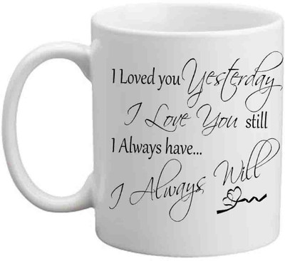 

Raj Laxmi I Always Love You White Ceramic Mug(350 ml)