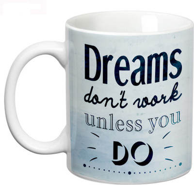 

Prithish Dreams Don'T Work Unless You Do Ceramic Mug(330 ml), Multicolor