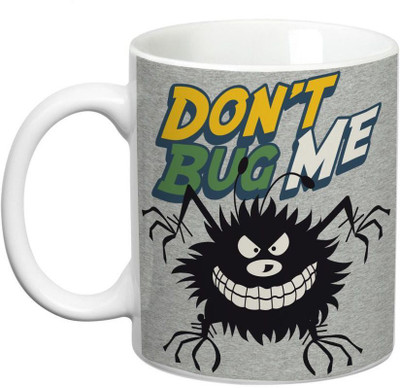 

Prithish Don'T Bug Me Ceramic Mug(330 ml), Multicolor