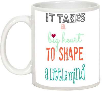 

AllUPrints Teachers Day Gifts - It Takes A Big Heart To Shape Ceramic Mug(325 ml), White