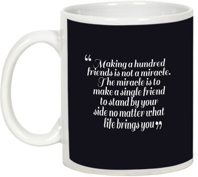 

AllUPrints Friendship Fay Gifts - Making A Hundred Friends Not Miracle Ceramic Mug(325 ml), White