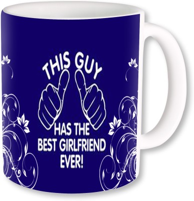 

PhotogiftsIndia This Guy Has The Best Girlfriend Ever 02 Ceramic Mug(325 ml), Multicolor