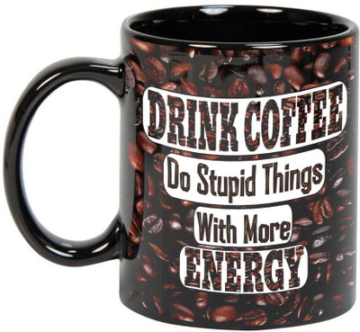 

Prithish Drink Coffee And Do Stupid Things Black Ceramic Mug(330 ml), Multicolor