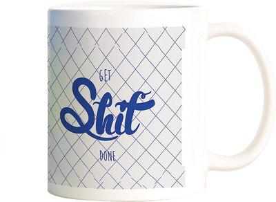 

Rangeele Inkers Get Shit Done Typo Ceramic Mug(300 ml), Multicolor