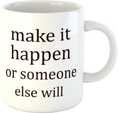 

Deeher Gifts Make it happen or someone else will Ceramic Mug(330 ml), Multicolor