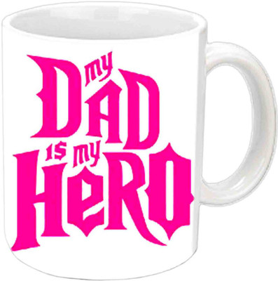 

Raj Laxmi My Dad Is My Hero White Ceramic Mug(350 ml)