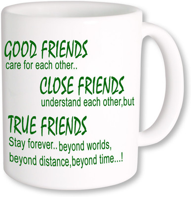 

PhotogiftsIndia Good Friend True Friends Ceramic Mug(325 ml), Multicolor