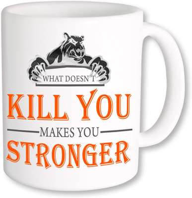 

PhotogiftsIndia Makes You Stronger_01 Ceramic Mug(325 ml), Multicolor