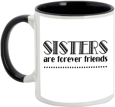 

AllUPrints Gift For Bahiya Dooj/ Brother/ Sister - Sister Are Forever Friends Black Ceramic Mug(325 ml)