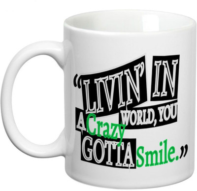 

Prithish Crazy World, Gotta Smile Ceramic Mug(330 ml), Multicolor