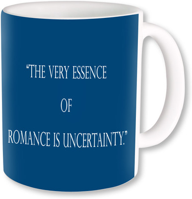 

PhotogiftsIndia Romance Is Uncertainty Ceramic Mug(325 ml)