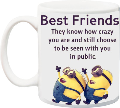 ME&YOU Best Friends They Know How Crazy You Are Printed Ceramic Coffee Mug(325 ml)