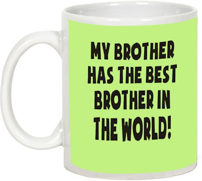 

AllUPrints Gifts For Bhaiya Dooj - My Brother Has The Best Brother In The World White Ceramic Mug(325 ml)