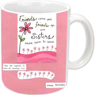 

Raj Laxmi sister love pink flower b'day white Ceramic Mug(350 ml)