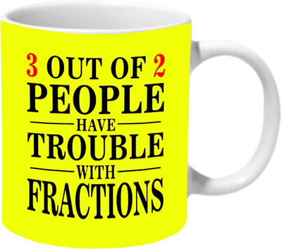 

Mooch Wale 3 Out Of 2 People Have Trouble With Fractions Ceramic Mug(325 ml), Multicolor