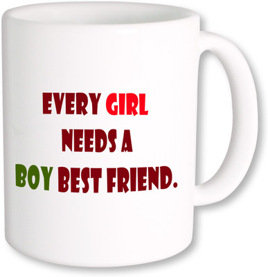 

PhotogiftsIndia Every Girl Needs A Boy Best Friend Ceramic Mug(325 ml)