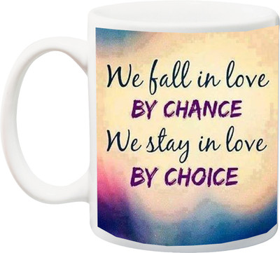 

ME&YOU Gift For We Fall in love by chance stay is love by choice printed Ceramic Mug(325 ml), Multicolor