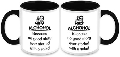 

Homesogood Alchohol Because No Good Story Starts With Salad(Set Of 2) Ceramic Mug(325 ml, Pack of 2)
