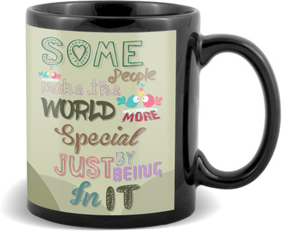 

SKY TRENDS Some People Make The World More Special By Just Being In It With Best Gifts For Birthday Anniversary Black Coffee Ceramic Mug(320 ml)