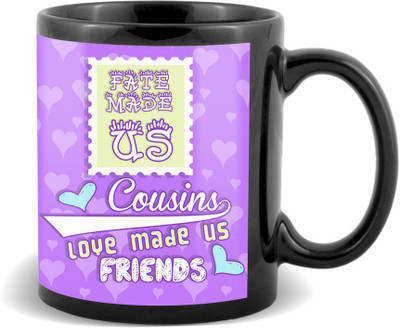 

SKY TRENDS Fate Made Us Cousins Love Made Us Friend's With Best Gifts For Birthday And Anniversary Black Coffee Ceramic Mug(320 ml)