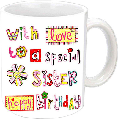 

Raj Laxmi sister love b'day white Ceramic Mug(350 ml)