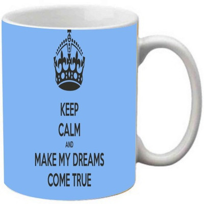 

Maison N Mode Keep Calm And Make My Dream Come True Coffee Ceramic Mug(330 ml), Multicolor