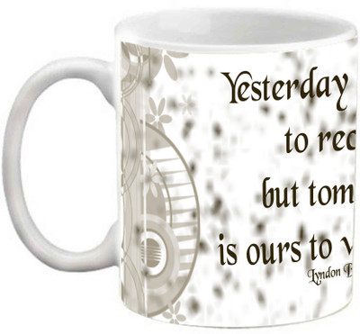 

EFW QUOTES YESTERDAY IS NOT OURS TO RECOVER BUT TOMORROW IS OURS - PRINTED COFFEE Ceramic Mug(325 ml), White