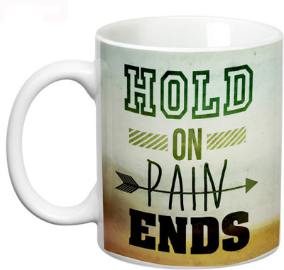 

Prithish Hold On Pain Ends Ceramic Mug(330 ml), Multicolor
