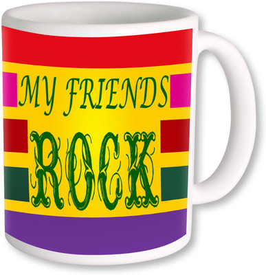 PhotogiftsIndia My friends Rocks In Multicolor Background Ceramic Mug(325 ml)