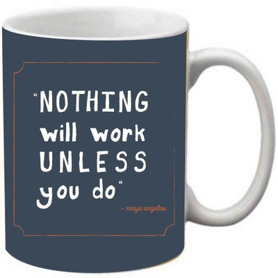 

Maison N Mode Nothing Will Work Unless You Do Coffee Ceramic Mug(330 ml), Multicolor