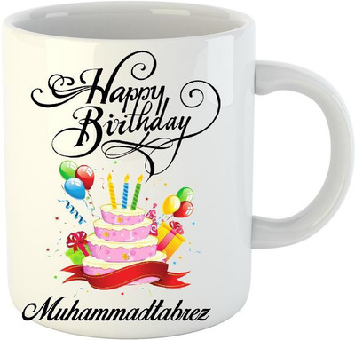 

Huppme Happy Birthday Muhammadtabrez White (350 ml) Ceramic Mug(350 ml)