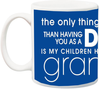 

ME&YOU Gift for father/Daddy;Dad is my children having you as their Grandpa Blue BG HD printed Ceramic Mug(325 ml), Blue;white